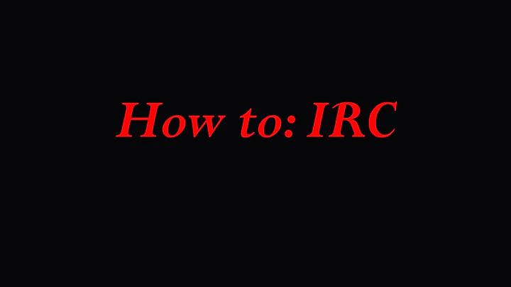 IRC How to: Introduction, registration, channels, and more.