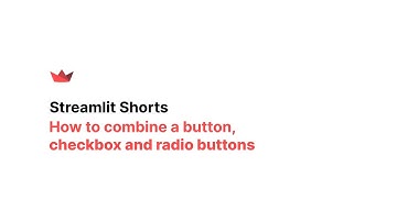 Streamlit Shorts: How to combine a button, checkbox and radio buttion