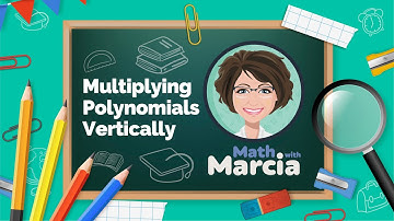 Multiplying Polynomials Vertically