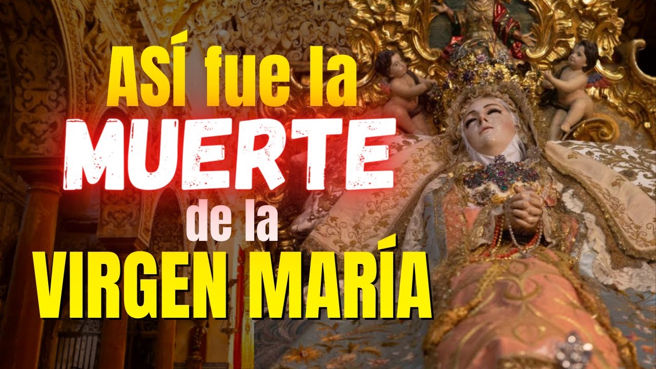 ASÍ fue la MUERTE de la Virgen María y su asunción al cielo. Apostolado Sagrado Corazón de Jesús.
