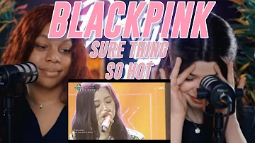 BLACKPINK - Sure Thing and So Hot reaction