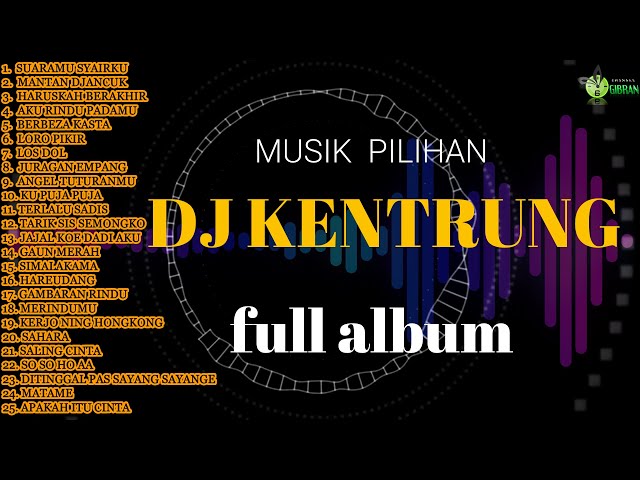 DJ KENTRUNG l FULL ALBUM l GOYANG 2 JAM l FULL ENAK class=