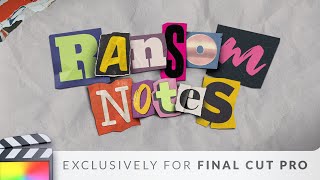 Ransom Notes for FCP - Trailer | Final Cut Pro Toolkit & Titles