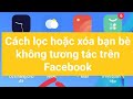 EDE TV l Hướng dẫn cách lọc bạn bè trên Facebook hoặc xóa bạn bè không tương tác trên Facebook