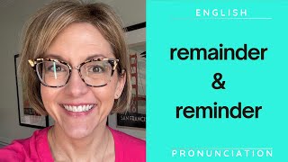 How to Pronounce REMAINDER & REMINDER - American English   Pronunciation Lesson