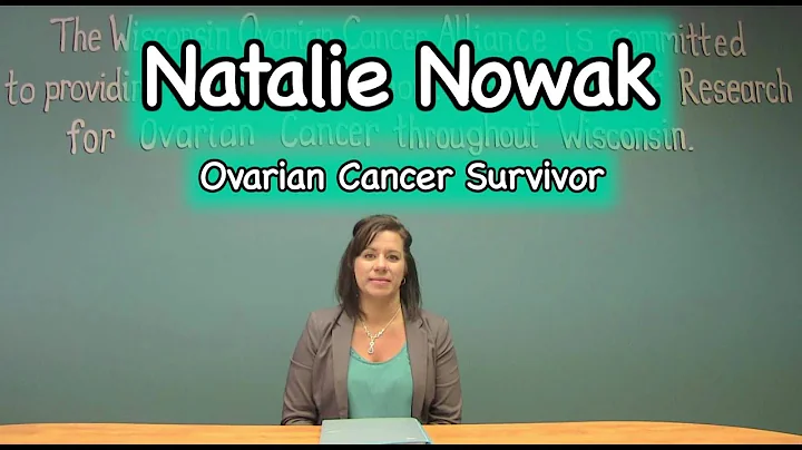 Natalie Nowak - Ovarian Cancer Survivor 2017