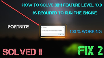 How to fix DX11 Feature Level 10.0 is required to run the engine in Fortnite season 3 [ Fix 2 ]
