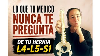 Lo que tu medico no te  pregunta tu hernia L4 L5 S1