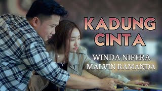 KADUNG CINTA || WINDA NEFIRA feat MALVIN R || terbaru