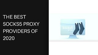 THE BEST SOCKS5 PROXY PROVIDERS OF 2020
