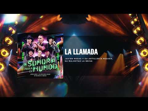 Javier Rosas, La Brissa - La Llamada (Audio Oficial)