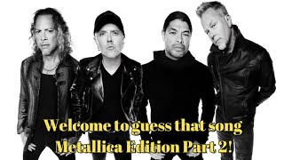 Guess the Metallica Song Part Two!