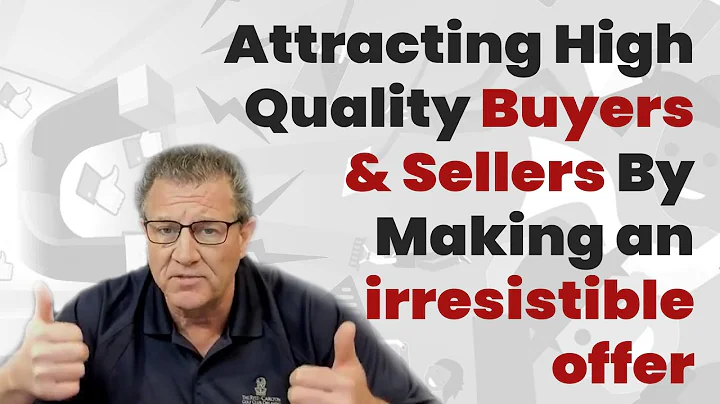 How to Attract Buyers and Sellers with Irresistibl...