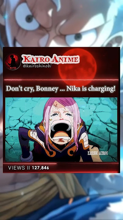 Wipe your tears, Bonney. Nika is here.