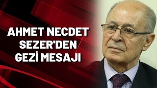 Ahmet Necdet Sezer'den Gezi mesajı