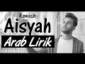 Mostafa Abo Rawash - Aisyah Istri Rasulullah (Arab Lirik) | مصطفى أبو رواش - عائشة