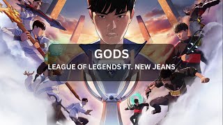 GODS - LEAGUE OF LEGENDS FT. NEW JEANS