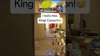 I really miss Kings Canyon | Apex Legends