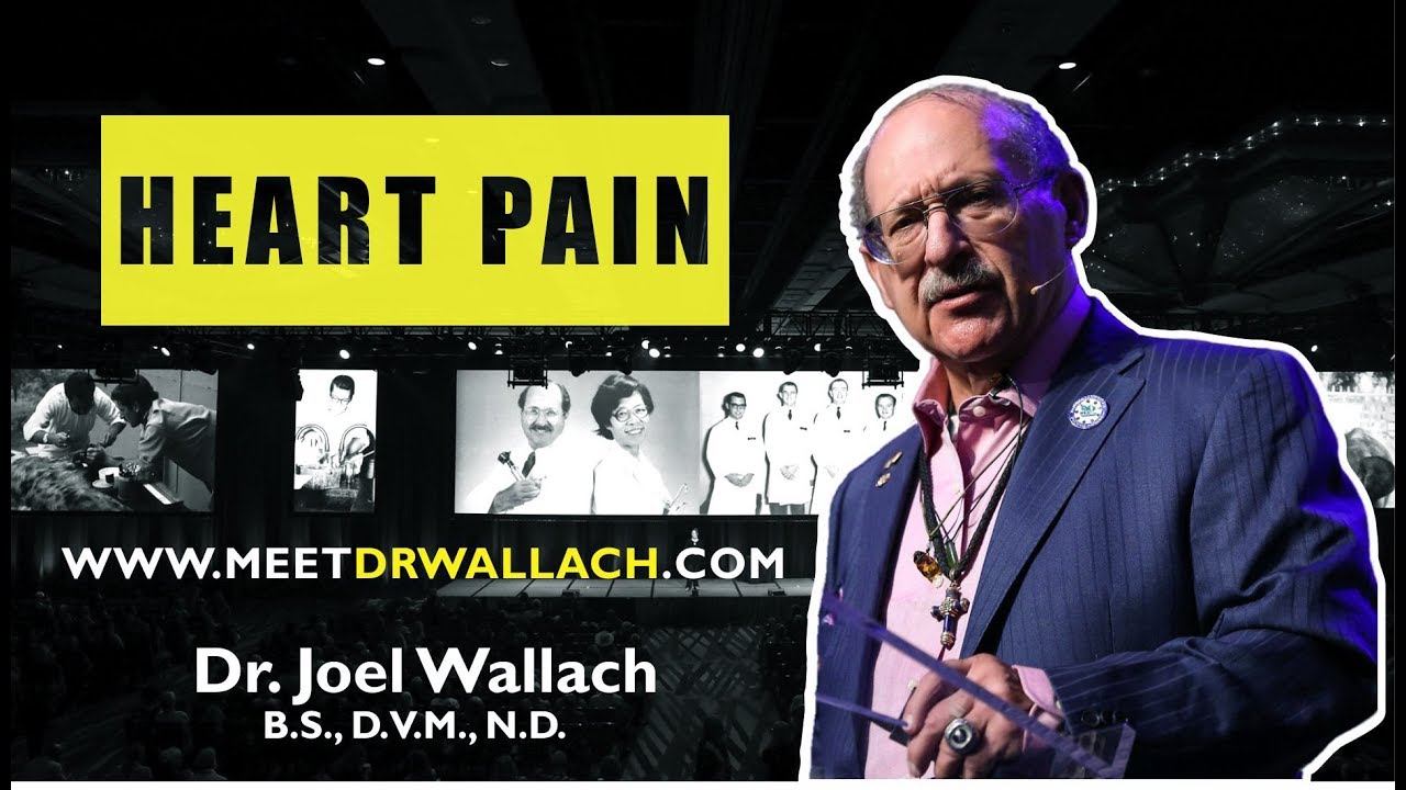 HEART PAIN - DR. JOEL WALLACH