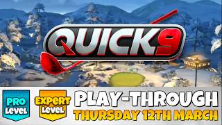 PRO & EXPERT PLAY-THROUGH | Quick 9 |THURSDAY 12TH MARCH 2026 | Shiruba Springs | Golf Clash Guide