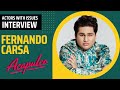 153. Fernando Carsa, Apple TV+ series ACAPULCO | Actors With Issues podcast Interview
