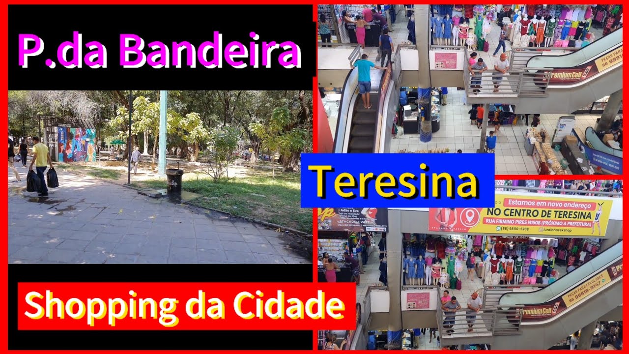 Passeio na praça da Bandeira e Shopping da Cidade. Teresina Piauí