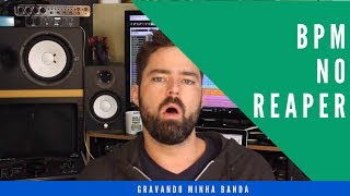 BPM - Acelerar a Música ou Ajustar o Grid no Reaper- GMB