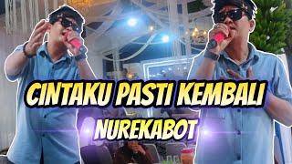 Cintaku Pasti Kembali Voc  Nurekabot Mc