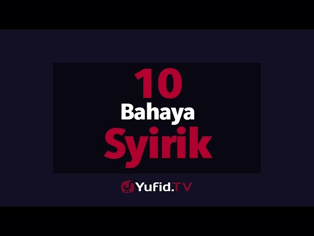 10 Bahaya Syirik - Poster Dakwah Yufid TV class=