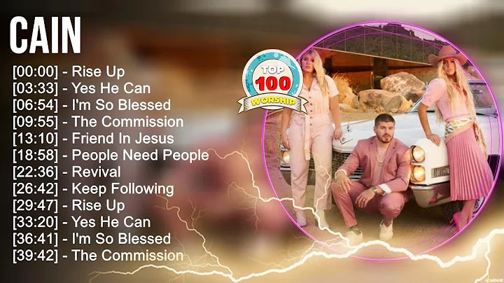 C A I N Greatest Hits Christian Worship Songs ~ Top Praise Worship Songs 2023