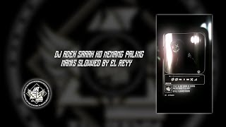 DJ OLD ADE SARAH KO MEMANG PALING MANIS SLOWWED REVERB 🎧🎶 BY EL REYY 