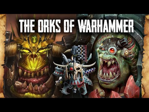 The Orks of Warhammer Fantasy and Warhammer 40k - Lore Overview 