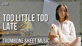Trombone Sheet Music: How to play Too Little Too Late by Laufey