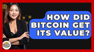 How Did Bitcoin Get Its Value? - CryptoBasics360.com