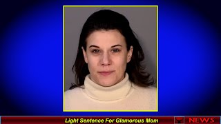 Light Sentence For Glamorous Mom