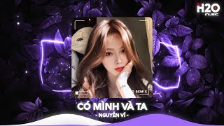 Có Mình Và Ta Remix, Gặp Nhau Khi Còn Đơn Sơ Remix TikTok🎼Nhạc Remix TikTok Hay 2026
