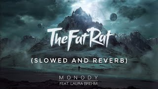 TheFatRat - Monody (feat. Laura Brehm) (slowed \u0026 reverb) | Feel the Reverb.