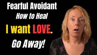 How To Heal Fearful Avoidant Attachment (Without Faking It)