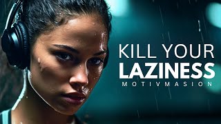 KILL YOUR LAZINESS - Motivational Speech