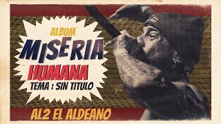 Al2 El Aldeano - Sin Titulo (Miseria Humana)