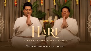 Hari ~ A Prayer for World Peace | Anup Jalota | Sumeet Tappoo | Legacy Album | Prithvi Gandharv