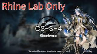 [EN] OS-S-4 CM Rhine Lab Clear - Rhine Team Clear [Arknights]