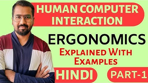 Ergonomics Part-1 Explained With Examples in Hindi l Human Computer Interaction Course