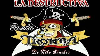 La Destructiva Banda Tromba (Te doy las gracias)