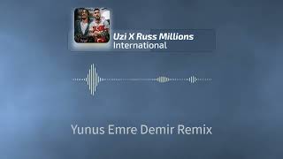 Russ Millions x Uzi - International (Yunus Emre Demir Remix) Resimi