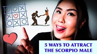 5 WAYS to Attract the Scorpio Male