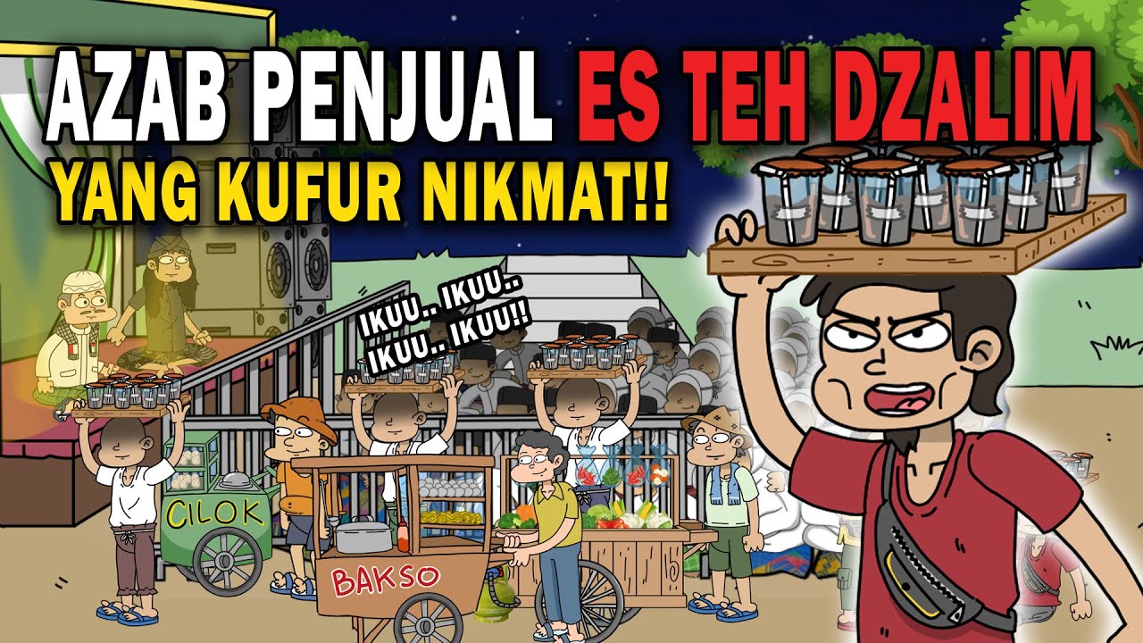 AZAB PENJUAL ES TEH DZALIM YANG KUFUR NIKMAT!! | ANIMASI AZAB 