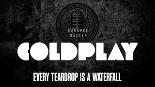 Download Lagu Coldplay - Every Teardrop Is A Waterfall [KARAOKE] MP3