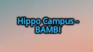 Hippo Campus - Bambi (Lyrics)