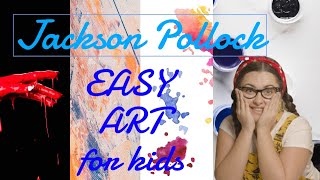 JACKSON POLLOCK EASY ART PROJECTS FOR KIDS